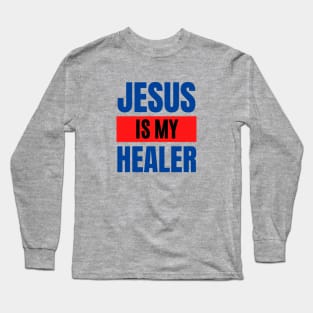 Jesus Is My Healer | Christian Typography Long Sleeve T-Shirt